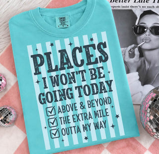 Lagoon Blue graphic tee with 'Places I Won't Be Going Today' text, displayed flat.