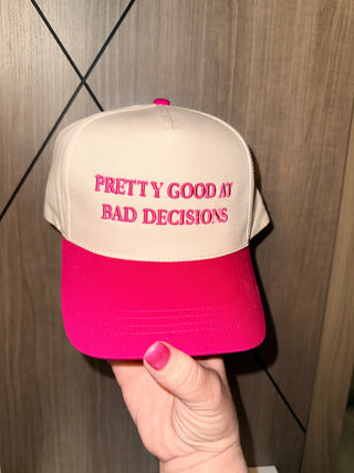 Pretty Good at Bad Decisions embroidered hat